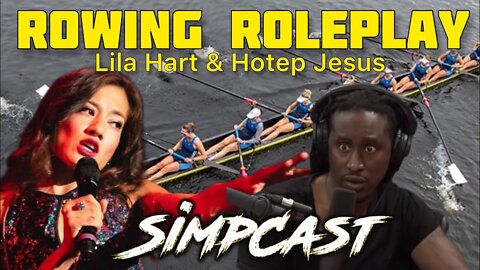 Hilarious Rowing Roleplay with Lila Hart & Hotep Jesus on SimpCast! Chrissie Mayr, Brittany Venti