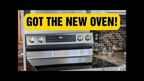 GOT THE NEW SAMSUNG OVEN!