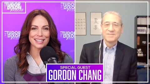 The Tudor Dixon Podcast: China's Influence and Actions: Unmasking the Truth with Gordon Chang