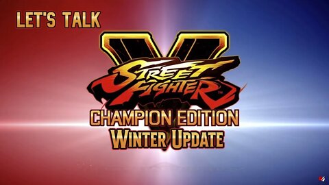 Let's Talk Street Fighter V Winter Update 2021