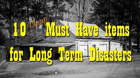 10 Cheap Must Have Items for Long Term Disasters ~ Preparedness