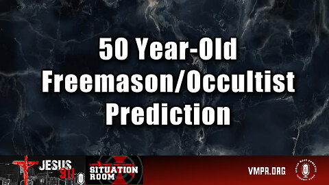 17 Apr 24, Jesus 911: 50 Year-Old Freemason/Occultist Prediction