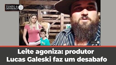 Leite agoniza: produtor Lucas Galeski, de Campina da Lagoa, no PR, faz um desabafo.