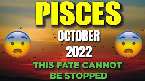 Pisces ♓ 😨 THIS FATE CANNOT BE STOPPED 😨 Horoscope for Today OCTOBER 2022 ♓ Pisces tarot