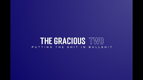 The Gracious Two - Live Weekly Show 008