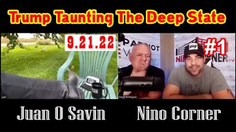 Juan O Savin & Nino Corner "Trump Taunting The Deep State" #1