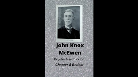 John Knox McEwen, by John Trew Dickson, Chapter 5