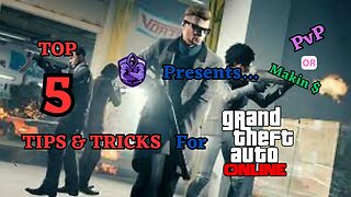 GTA 5 Online Pro Tips: Master PvP and Efficient Grinding with 5 Expert Strategies!