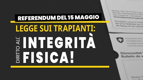 Legge sui trapianti: diritto all'integrità fisica! Referendum del 15 maggio 2022