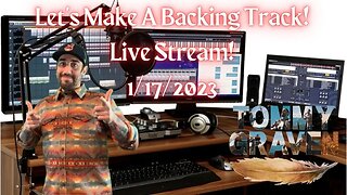 Let's Make A Backing Track! January 17th, 2023