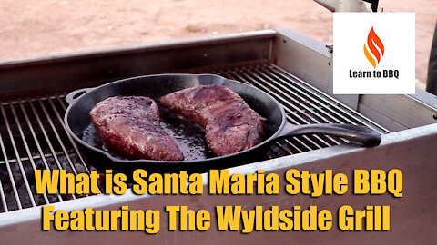 What is Santa Maria Style BBQ featuring the Rec Tec - recteq Wyldside Grill - Learn to BBQ