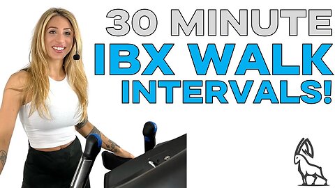 Get Moving and Be Fit! 30 MIN IBX WALK INTERVALS
