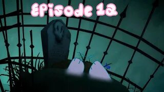 Episode 12: Oh no! We're dead!