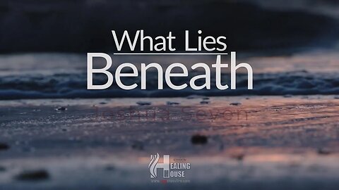 What Lies Beneath | Crossfire World Outreach Ministries