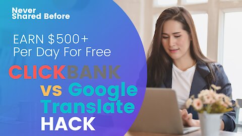 Clickbank Vs Google Translate Hack, Make $500 Per Day, Affiliate Marketing For Beginners, Clickbank