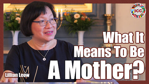 What It Means To Be A Mother - Lillian Leow