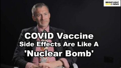 COVID Vaccine Side Effects Are Like a 'Nuclear Bomb' - US Pathologist