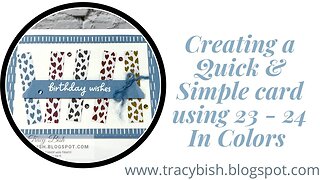 Creating a Quick and Simple Card using Stampin Up's 23 -25 In Colors!