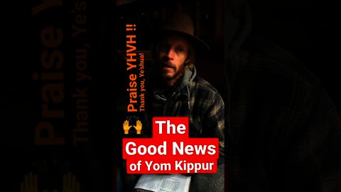 The Good News of Yom Kippur!