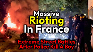 Huge Riots In France After Police Kill 17 Year Old Boy: Explosions, Fireworks, Arson, Blockades, etc