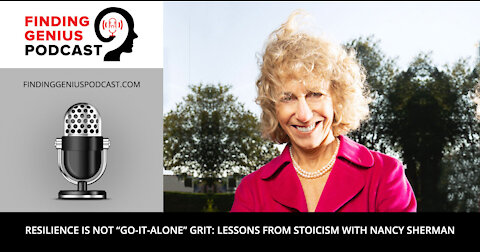 Resilience is Not “Go-It-Alone” Grit: Lessons from Stoicism with Nancy Sherman