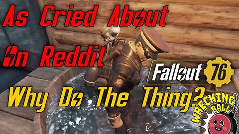 Why Do I Destroy Fallout 76 Camps? As Cried About On Reddit Part 2023