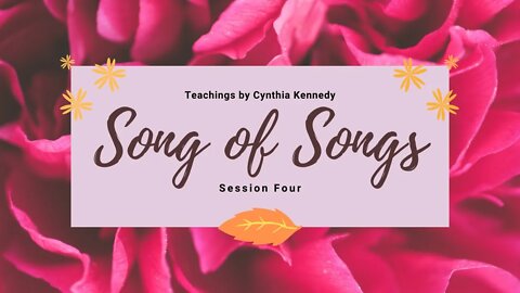 4 Song of Solomon Teachings ~ chapter 1 vrs 5-11