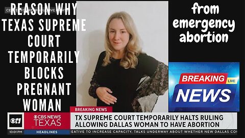 Reason why Texas Supreme Court temporarily blocks pregnant woman from emergency abortion