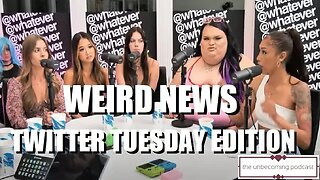 WEIRD NEWS TWITTER TUESDAYS MAY 2