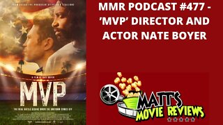 #477 - 'MVP' Director and Actor Nate Boyer | Matt's Movie Reviews Podcast