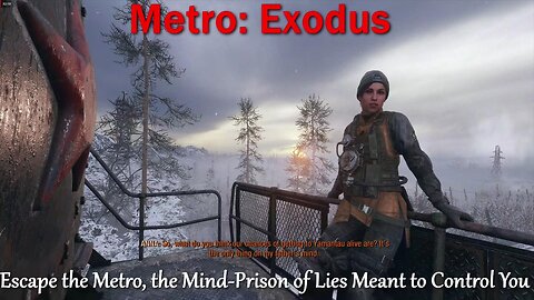 Metro: Exodus- No Commentary- Main Quests- Escape the Metro, the Prison of Lies Meant to Control You