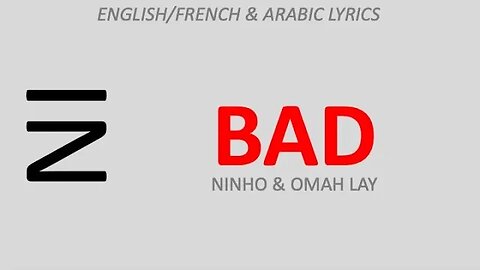 BAD - Ninho & Omah Lay (English French & Arabic lyrics)