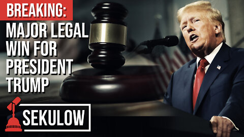 BREAKING: Major Legal Win for President Trump