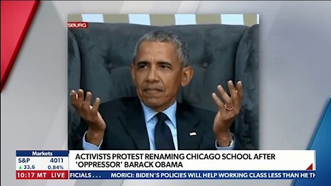 ACTIVISTS PROTEST RENAMING CHICAGO SCHOOL AFTER 'OPPRESSOR' BARACK OBAMA