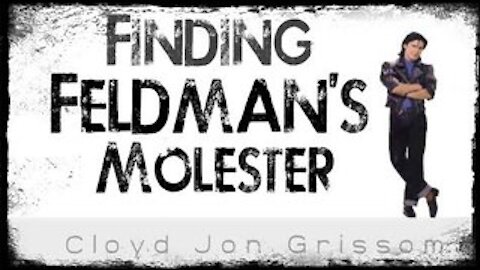 Finding Feldmans Molester