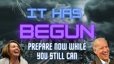 It has Begun: Prepare NOW while there's still time!