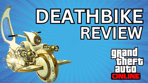 IS THE DEATHBIKE ANY GOOD:GTA ONLINE