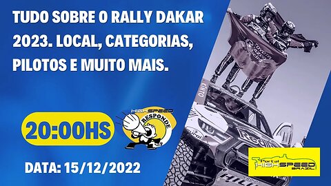 O QUE ESPERAR DO RALLY DAKAR 2023? LOCAL, CATEGORIAS,PILOTOS E MUITO MAIS. | HIGH SPEED RESPONDE