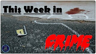 This Week in Crime #1