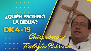 DK4 -19- ¿Quién Escribió la Biblia? Catecismo y Teología Básicos. Fray Nelson Medina.