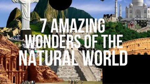 7 Amazing Wonders of the Natural World