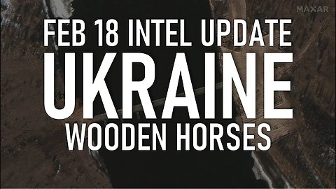 Ukraine Update: Wooden Horses