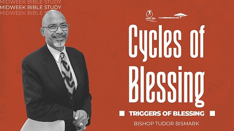 Bishop Tudor Bismark - Cycles of Blessing - Triggers of Blessing
