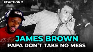 🎵 James Brown - Papa Don't Take No Mess REACTION