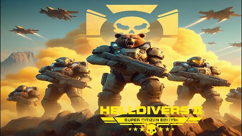 HELLDIVERS 2 with SaltyBEAR