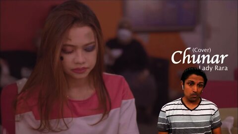 Chunar - Lady Rara (Cover India) REACTION