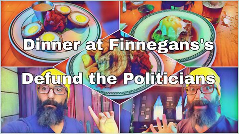 Defund the Politicians | Dinner at Finnegan's
