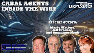 Cabal Agents Inside the Wire with Marty Watters, Jeff Crouere, and Suzzanne Monk | Unrestricted Truths Ep. 416