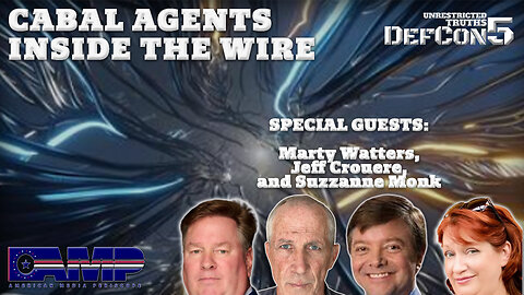 Cabal Agents Inside the Wire with Marty Watters, Jeff Crouere, and Suzzanne Monk | Unrestricted Truths Ep. 416