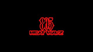 805 HEATWAVZ